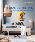 Image for Designs for children  : furniture, accessories &amp; toys