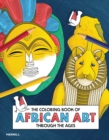 Image for The Coloring Book of African Art Through the Ages