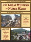 Image for The Great Western in North Wales  : including the Llangollen, Bala Lake and Fairbourne and Barmouth Railways