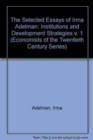 Image for Institutions and Development Strategies : The Selected Essays of Irma Adelman, Volume I