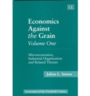 Image for Economics Against the Grain Volume One