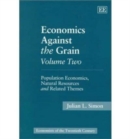 Image for Economics against the grainVol. 2: Population economics, natrual resources and related themes