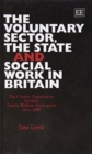 Image for THE VOLUNTARY SECTOR, THE STATE AND SOCIAL WORK IN BRITAIN