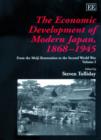 Image for The economic development of modern Japan, 1868-1945  : from the Meiji restoration to the Second World War
