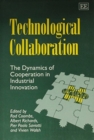 Image for Technological collaboration  : the dynamics of cooperation in industrial innovation