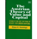 Image for The Austrian theory of value and capital  : studies in the life and work of Eugen von Bèohm-Bawerk