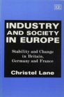 Image for Industry and society in Europe  : stability and change in Britain, Germany and France