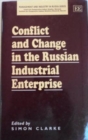Image for Conflict and change in the Russian industrial enterprise