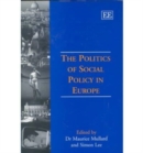 Image for The Politics of Social Policy in Europe