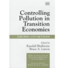 Image for Controlling Pollution in Transition Economies : Theories and Methods