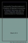Image for Successful transformations?  : the creation of market economies in Eastern Germany and the Czech Republic