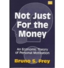 Image for Not just for the money  : an economic theory of personal motivation