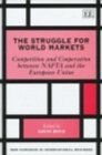 Image for The Struggle for World Markets : Competition and Cooperation Between NAFTA and the European Union