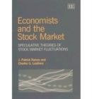 Image for Economists and the stock market  : speculative theories of stock market fluctuations