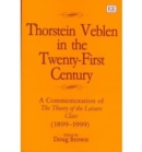 Image for Thorstein Veblen in the twenty-first century  : a commemoration of The theory of the leisure class (1899-1999)