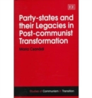 Image for Party-states and their Legacies in Post-communist Transformation