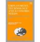 Image for Employment, Technology and Economic Needs : Theory, Evidence and Public Policy