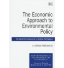Image for The Economic Approach to Environmental Policy : The Selected Essays of A. Myrick Freeman III