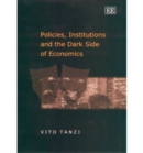 Image for Policies, Institutions and the Dark Side of Economics