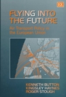 Image for Flying into the Future : Air Transport Policy in the European Union