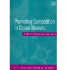 Image for Promoting competition in global markets  : a multi-national approach