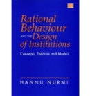 Image for Rational Behaviour and the Design of Institutions : Concepts, Theories and Models