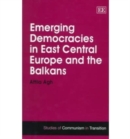 Image for Emerging democracies in East Central Europe and the Balkans