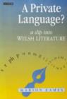 Image for Private Language?, A - A Dip into Welsh Literature