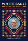 Image for White Eagle Medicine Wheel : Native American wisdom as a way of life