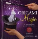 Image for Origami magic  : 17 amazing tricks, puzzles and illusions