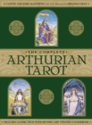 Image for The Complete Arthurian Tarot : Includes classic deck with revised and updated coursebook