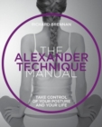 Image for The Alexander Technique : Take control of your posture and your life