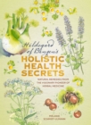 Image for Hildegard of Bingen&#39;s Holistic Health Secrets : Natural remedies from the visionary pioneer of herbal medicine