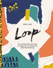 Image for Loop : An interactive journal to keep you writing and self-discovering