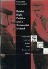 Image for British High Politics and a Nationalist Ireland : Criminality and the Law Under Forster and Balfour