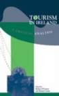 Image for Tourism in Ireland  : a critical analysis