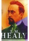 Image for T.M.Healy : Rise and Fall of Parnell and the Establishment of the Irish Free State