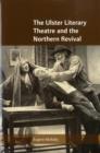Image for The Ulster Literary Theatre and the Northern Revival