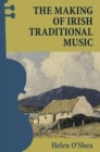 Image for The Making of Irish Traditional Music