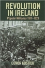 Image for Revolution in Ireland  : popular militancy, 1917 to 1923