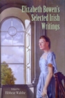 Image for Elizabeth Bowen&#39;s Selected Irish Writings