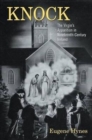 Image for Knock : The Virgin&#39;s Apparition in Nineteenth- Century Ireland