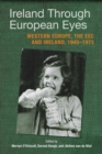Image for Ireland Through European Eyes : Economic Community and Ireland, 1945-73