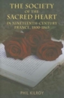 Image for The Society of the Sacred Heart in 19th Century France, 1800-1865