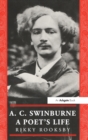 Image for A.C. Swinburne  : a poet&#39;s life