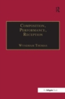 Image for Composition, performance, reception  : studies in the creative process in music