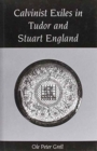 Image for Calvinist exiles in Tudor and Stuart England