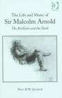 Image for The brilliant and the dark  : the life and music of Sir Malcolm Arnold