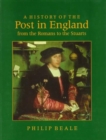 Image for A history of the post in England from the Romans to the Stuarts