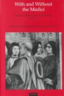 Image for With and without the Medici  : studies in Tuscan art and patronage, 1434-1530